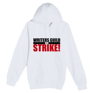 WGA Strike Writers Guild On Strike Writers Guild America Premium Pullover Hoodie