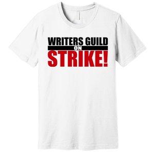 WGA Strike Writers Guild On Strike Writers Guild America Premium T-Shirt