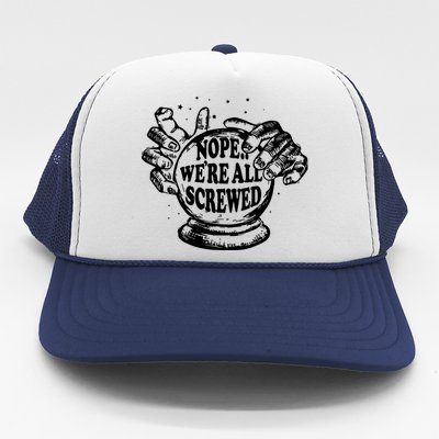 WeRe Screwed Trucker Hat