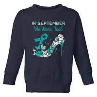 Womens September We Wear Teal Ribbon Shoe Ovarian Cancer Awareness Toddler Sweatshirt