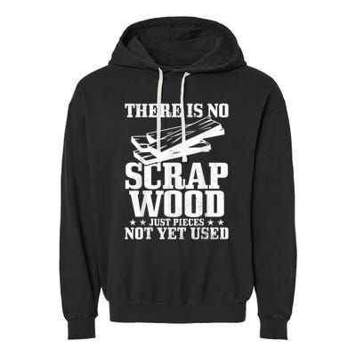 Woodworker Scrap Wood Woodworking Funny Carpenter Garment-Dyed Fleece Hoodie