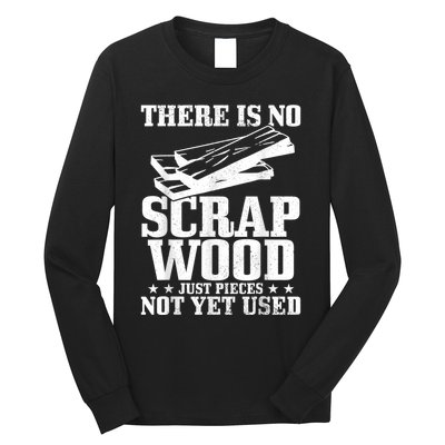 Woodworker Scrap Wood Woodworking Funny Carpenter Long Sleeve Shirt