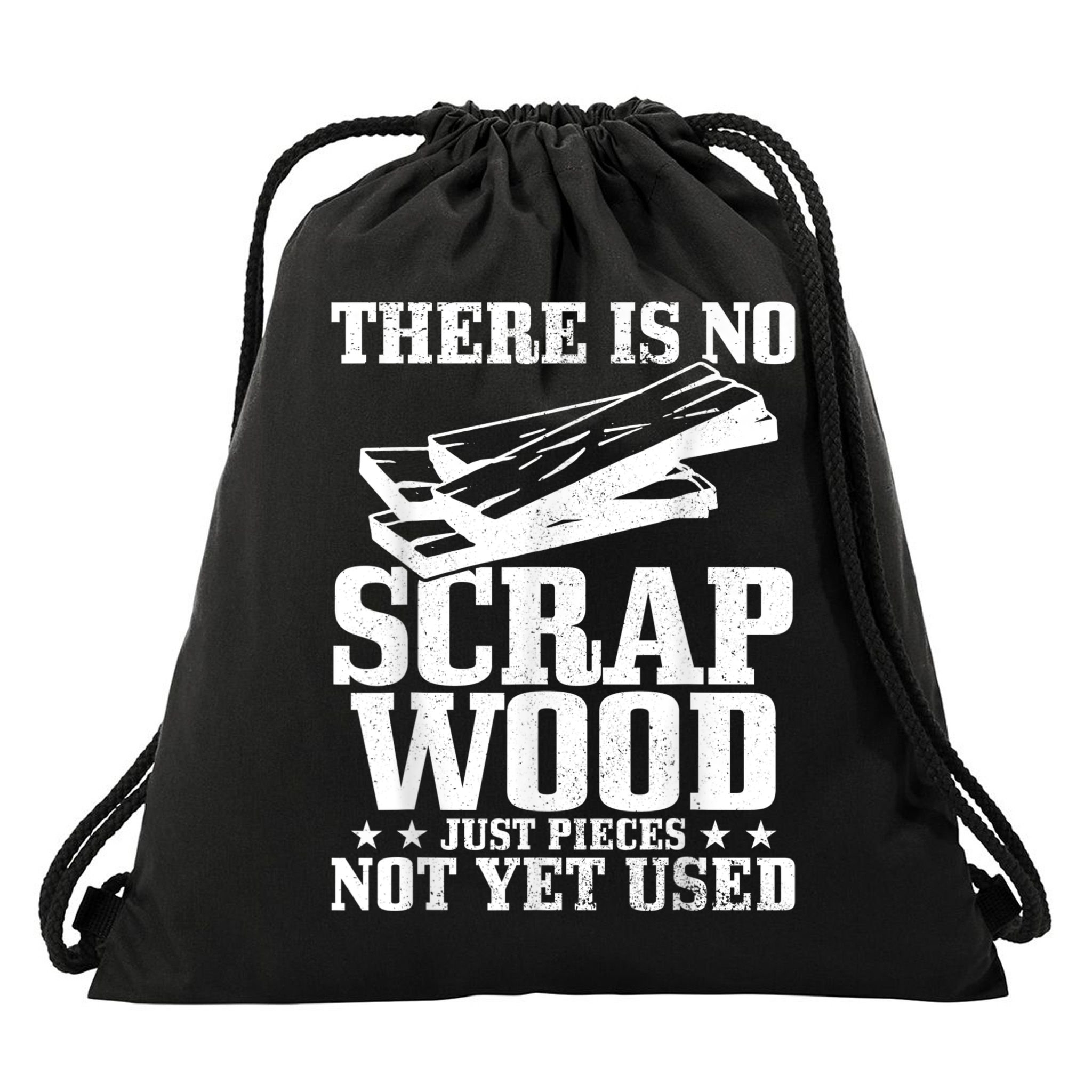 Woodworker Scrap Wood Woodworking Funny Carpenter Drawstring Bag