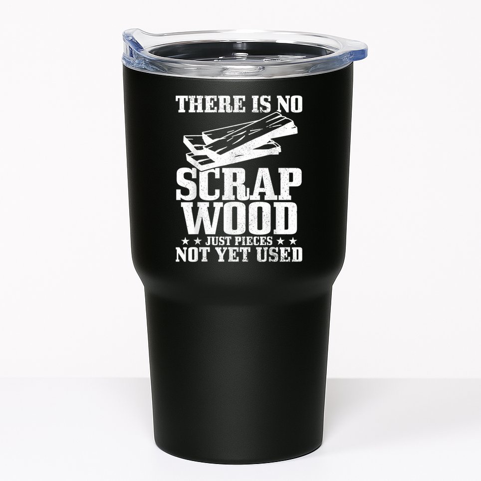 Woodworker Scrap Wood Woodworking Funny Carpenter Tumbler