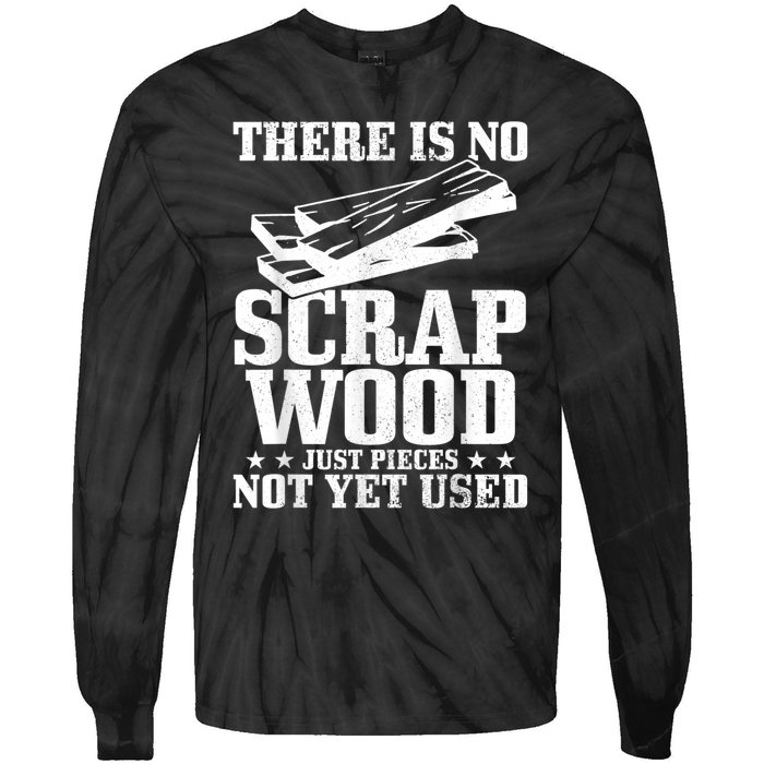 Woodworker Scrap Wood Woodworking Funny Carpenter Tie-Dye Long Sleeve Shirt