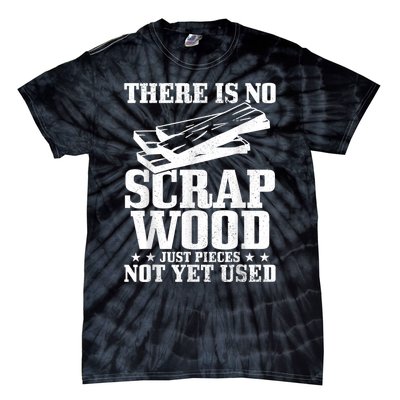 Woodworker Scrap Wood Woodworking Funny Carpenter Tie-Dye T-Shirt