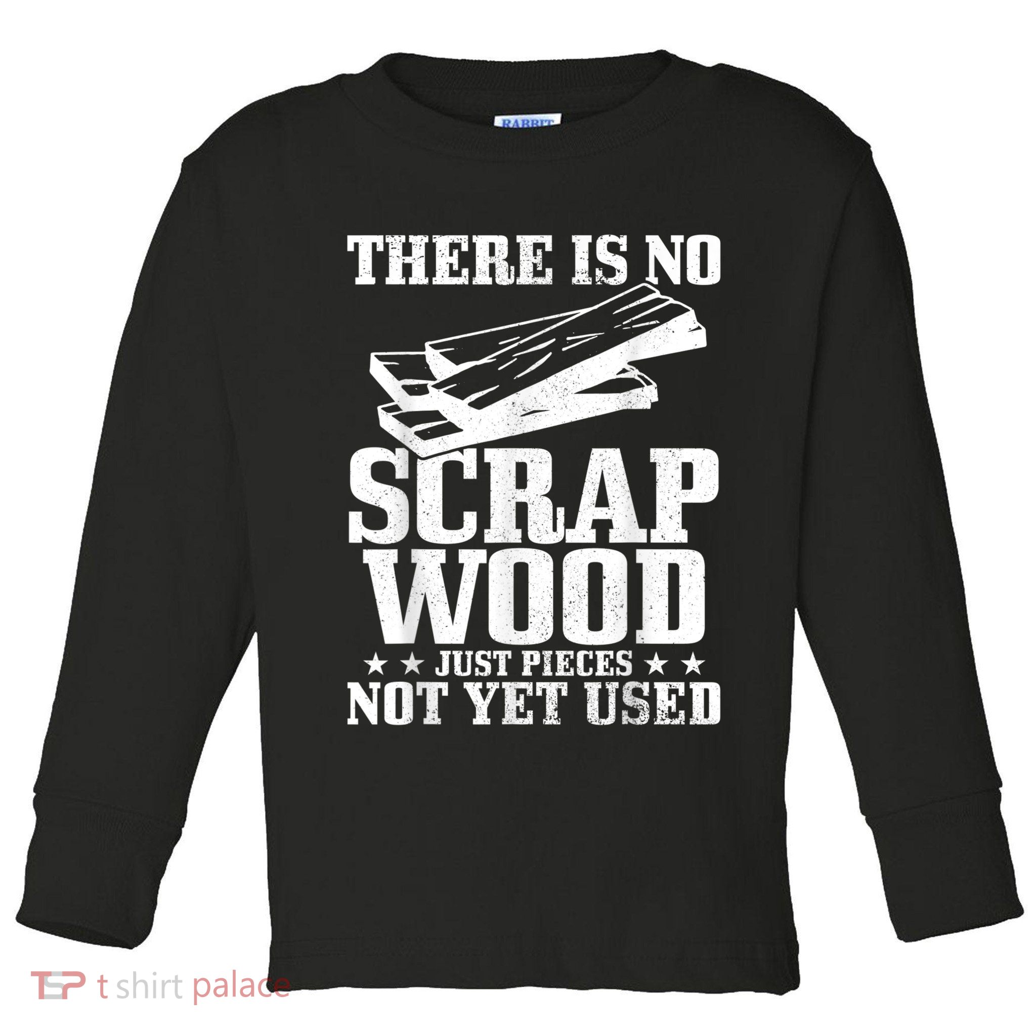 Woodworker Scrap Wood Woodworking Funny Carpenter Toddler Long Sleeve Shirt