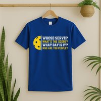 Whose Serve What's The Score Pickleball Paddle T-Shirt