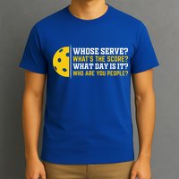 Whose Serve What's The Score Pickleball Paddle T-Shirt