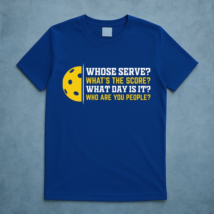 Whose Serve What's The Score Pickleball Paddle T-Shirt