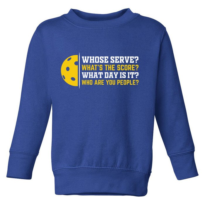 Whose Serve What's The Score Pickleball Paddle Toddler Sweatshirt