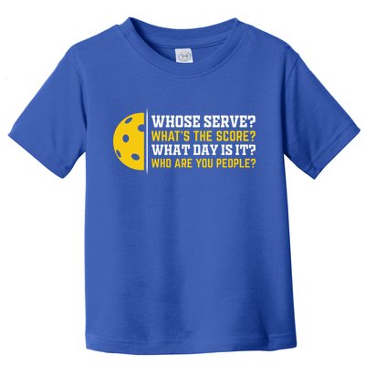 Whose Serve What's The Score Pickleball Paddle Toddler T-Shirt