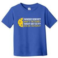 Whose Serve What's The Score Pickleball Paddle Toddler T-Shirt