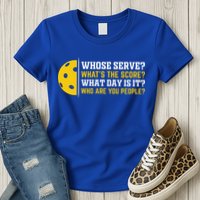 Whose Serve What's The Score Pickleball Paddle Womens T-Shirt