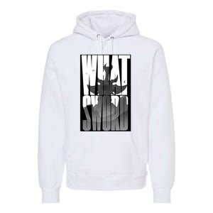 What Sword Premium Hoodie