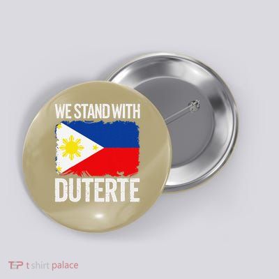 We stand withe Duterte Supporter President Rodrigo Digong Button