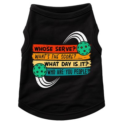 Whose Serve Who Are You People Pickleball Player Doggie Tank