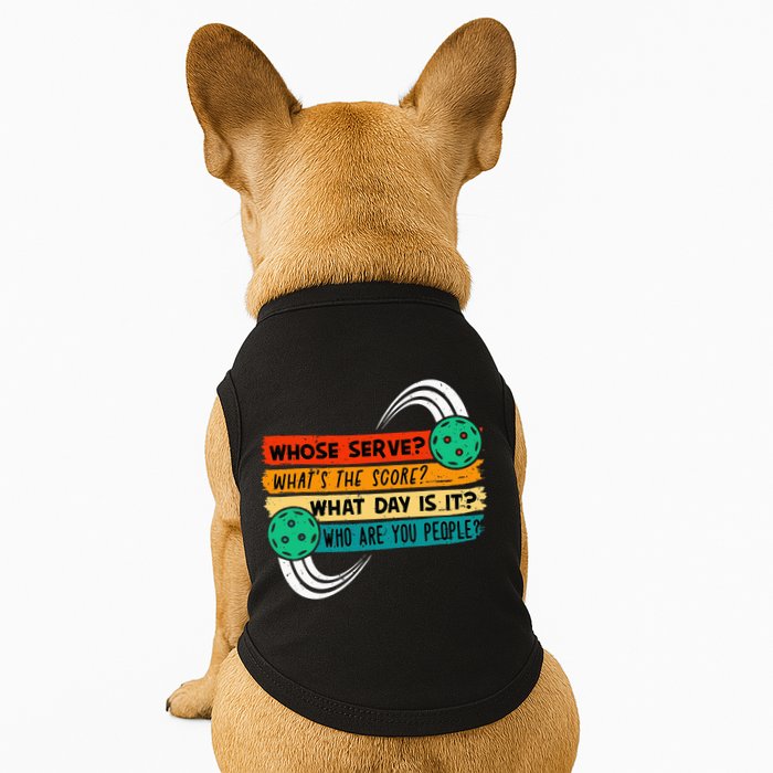 Whose Serve Who Are You People Pickleball Player Doggie Tank