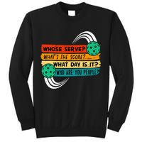 Whose Serve Who Are You People Pickleball Player Sweatshirt