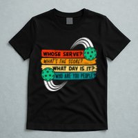 Whose Serve Who Are You People Pickleball Player T-Shirt