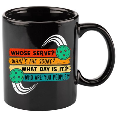 Whose Serve Who Are You People Pickleball Player 11oz C Handle Ceramic Mug