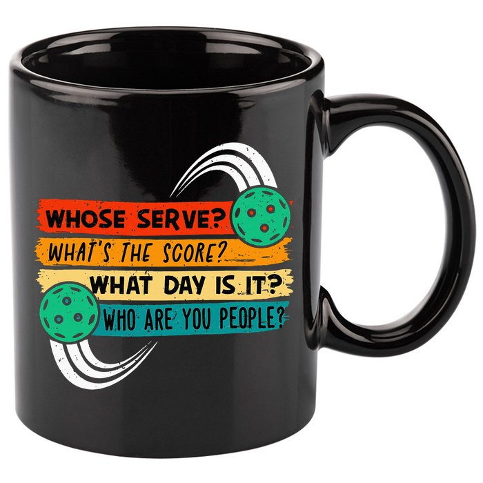 Whose Serve Who Are You People Pickleball Player 11oz C Handle Ceramic Mug