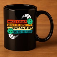 Whose Serve Who Are You People Pickleball Player 11oz C Handle Ceramic Mug