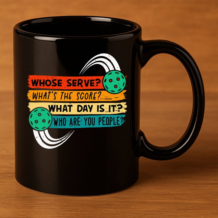 Whose Serve Who Are You People Pickleball Player 11oz C Handle Ceramic Mug