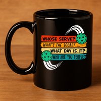 Whose Serve Who Are You People Pickleball Player 11oz C Handle Ceramic Mug
