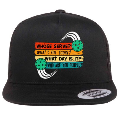 Whose Serve Who Are You People Pickleball Player Flat Bill Trucker Hat