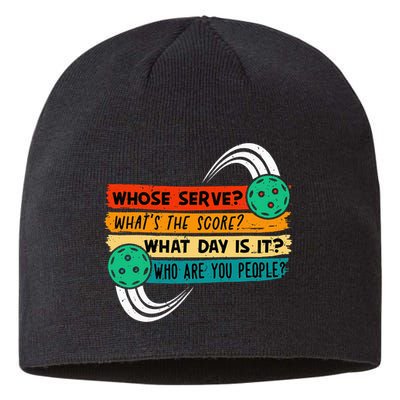 Whose Serve Who Are You People Pickleball Player Sustainable Beanie