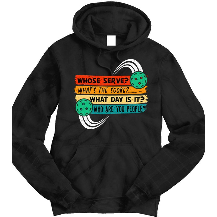 Whose Serve Who Are You People Pickleball Player Tie Dye Hoodie