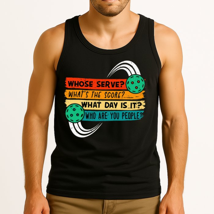 Whose Serve Who Are You People Pickleball Player Tank Top