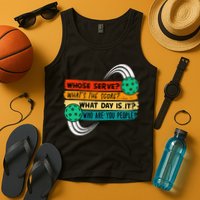 Whose Serve Who Are You People Pickleball Player Tank Top