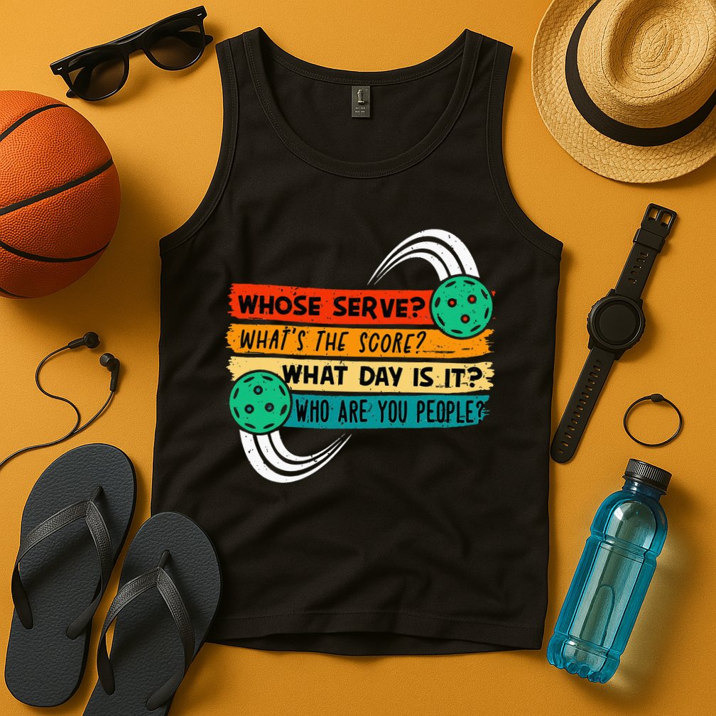 Whose Serve Who Are You People Pickleball Player Tank Top