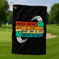 Whose Serve Who Are You People Pickleball Player Golf Towel