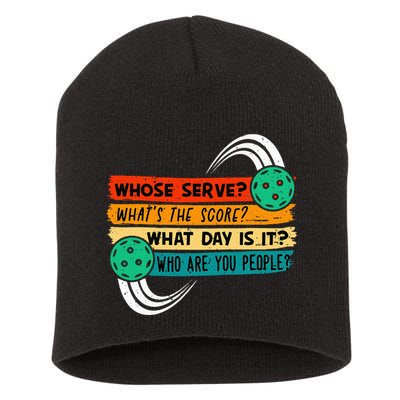 Whose Serve Who Are You People Pickleball Player Short Acrylic Beanie