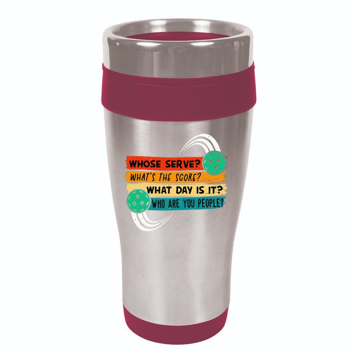 Whose Serve Who Are You People Pickleball Player 16oz Travel Tumbler
