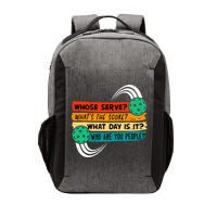 Whose Serve Who Are You People Pickleball Player Vector Backpack