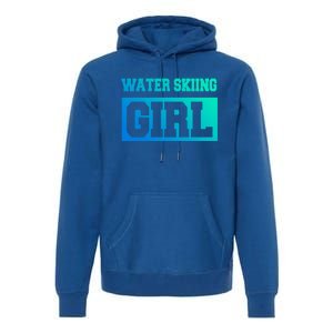 Water Skiing Water Skiing Water Skier Great Gift Premium Hoodie