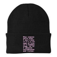When Someone Yells Stop I DonT Know If ItS In The Name Of Knit Cap Winter Beanie