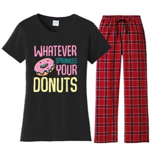 Whatever Sprinkles Your Donuts Sweet Glaze Recipe Women's Flannel Pajama Set