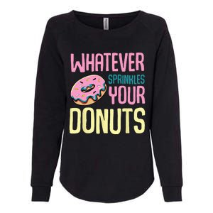 Whatever Sprinkles Your Donuts Sweet Glaze Recipe Womens California Wash Sweatshirt