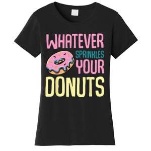 Whatever Sprinkles Your Donuts Sweet Glaze Recipe Women's T-Shirt