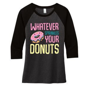 Whatever Sprinkles Your Donuts Sweet Glaze Recipe Women's Tri-Blend 3/4-Sleeve Raglan Shirt