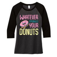 Whatever Sprinkles Your Donuts Sweet Glaze Recipe Women's Tri-Blend 3/4-Sleeve Raglan Shirt