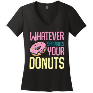 Whatever Sprinkles Your Donuts Sweet Glaze Recipe Women's V-Neck T-Shirt