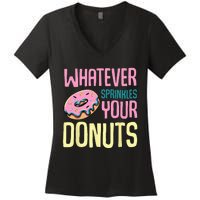 Whatever Sprinkles Your Donuts Sweet Glaze Recipe Women's V-Neck T-Shirt