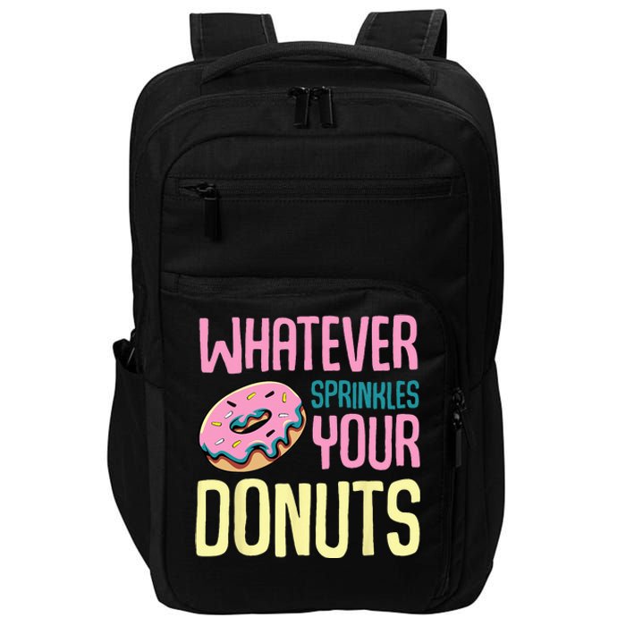 Whatever Sprinkles Your Donuts Sweet Glaze Recipe Impact Tech Backpack