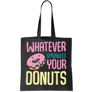 Whatever Sprinkles Your Donuts Sweet Glaze Recipe Tote Bag